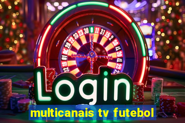 multicanais tv futebol